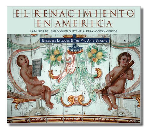 Renacimiento En América, Música Siglo Xvi En Guatemala, Cd