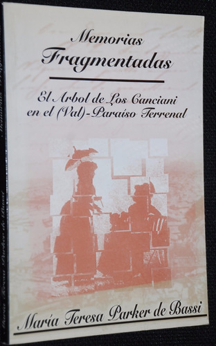 Memorias Fragmentadas Valparaiso Canciani Parker Genealogia