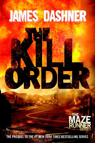 The Maze Runner 4: Origin: The Kill Order - James Dashner