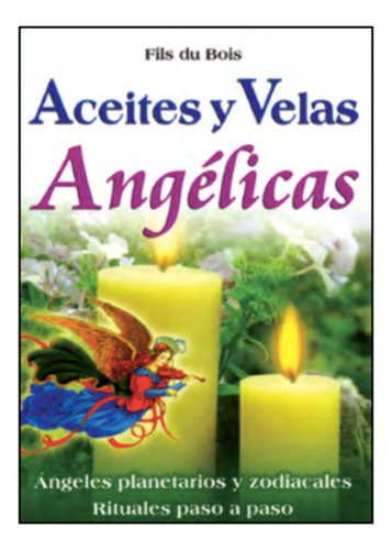 Aceites Y Velas Angélicas. Fils Du Bois