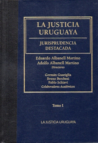 La Justicia Uruguaya Tomo 1 Eduardo Albanell Martino 