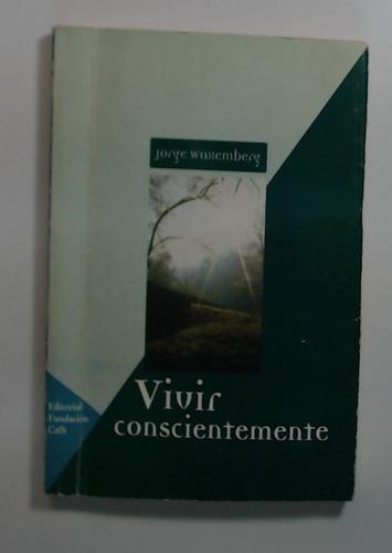 Vivir Conscientemente - Waxemberg, Jorge