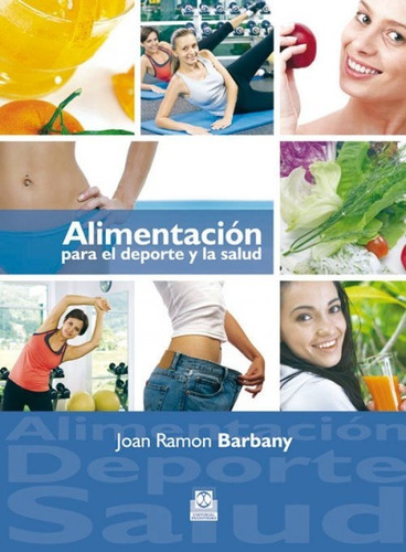 Barbany Alimentación Para El Deporte Y La Salud 