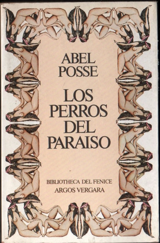 Abel Posse: Los Perros Del Paraiso (firmado)