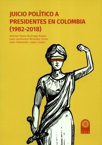 Libro Juicio Político A Presidentes En Colombia (1982-2018)