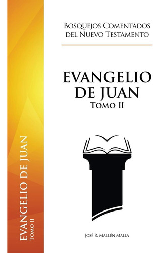 Libro: Evangelio De Juan: Tomo Ii (bosquejos Comentados Del 