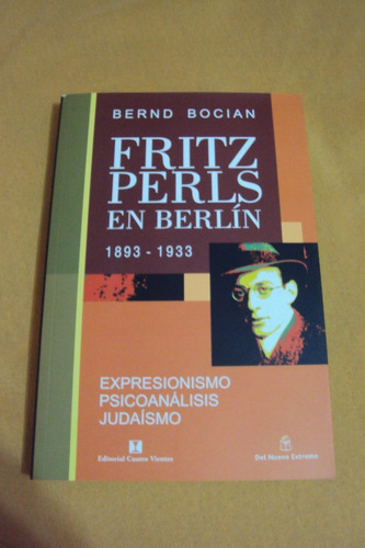 Fritz Perls En Berlin. Bernd Bocian