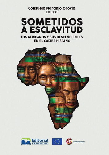 Sometidos A La Esclavitud - Naranjo Orovio, Varios Autores