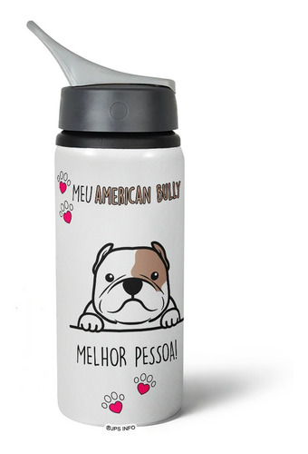 Garrafa Squeeze Nk Dog - Meu American Bully, Melhor Pessoa!