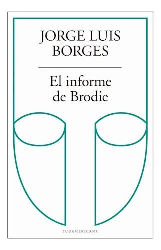 Informe Brodie El - Borges Jorge Luis