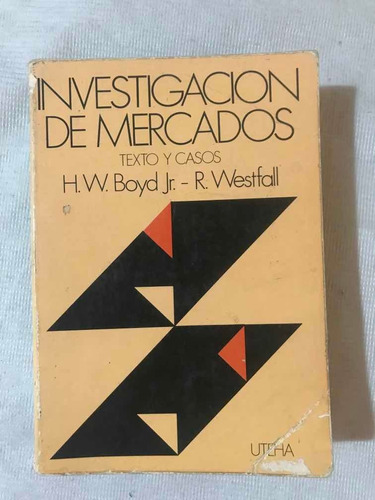 Investigación De Mercados Texto Y Casos De H.w. Boyd Jr.