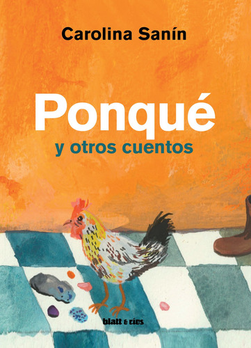 Ponque Y Otros Cuentos, De Carolina Sanin. Editorial Blatt & Rios, Tapa Blanda, Edición 1 En Español