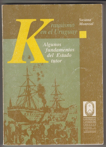 Filosofia Krausismo En Uruguay Por Susana Monreal 1993 Raro