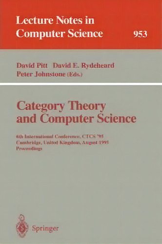 Category Theory And Computer Science, De David Pitt. Editorial Springer Verlag Berlin Heidelberg Gmbh Co Kg, Tapa Blanda En Inglés