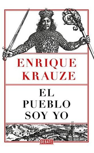 Pueblo Soy Yo - Krauze, Enrique