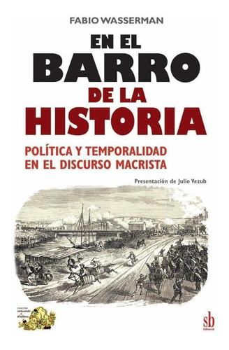 En El Barro De La Historia - Fabio Wasserman