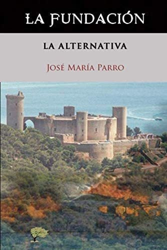 Libro: La Fundación: La Alternativa (spanish Edition)