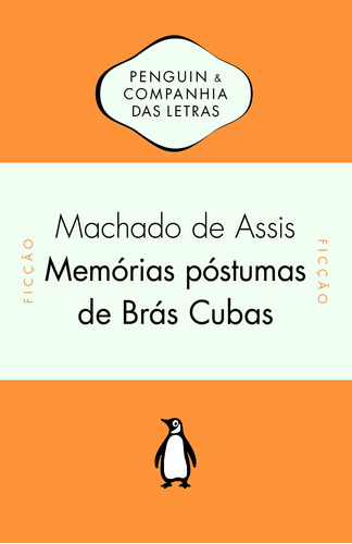 Memórias póstumas de Brás Cubas, de Joaquim Machado de Assis. Editora Schwarcz SA, capa mole em português, 2014