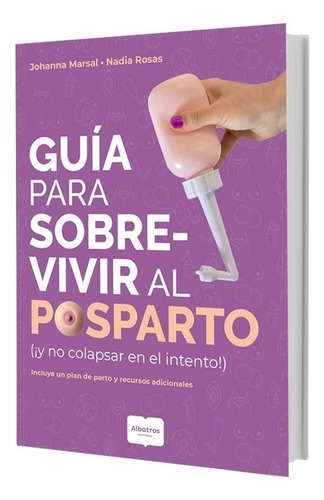 Guia Para Sobrevivir Al Posparto - Marsal - Rosas, De Marsal, Johanna. Editorial Albatros, Tapa Blanda En Español, 2025