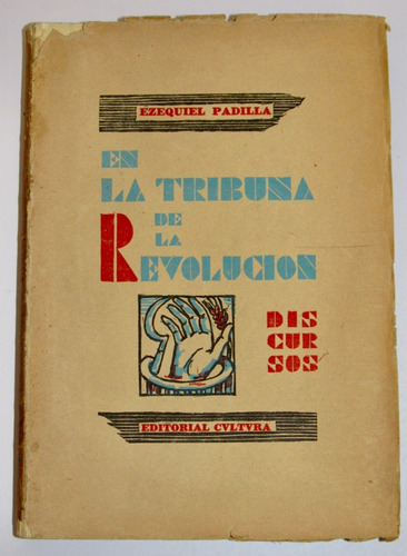 En La Tribuna De La Revolución, Discursos. Ezequiel. 1929