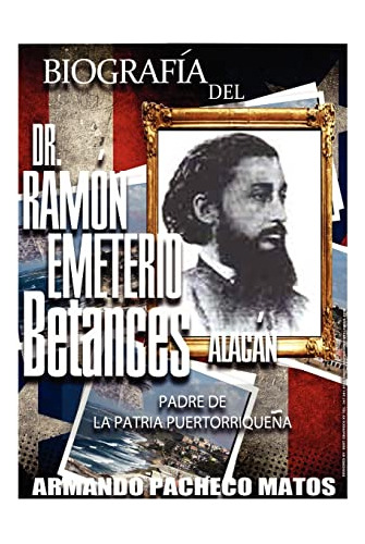 Libro : Biografia Del Dr. Ramon Emeterio Betances Alacan...