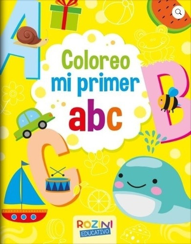 Coloreo Mi Primer Abc - Mis Primeros Aprendizajes, De No Aplica. Editorial Rozini, Tapa Blanda En Español