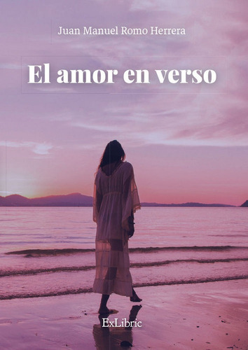 El Amor En Verso, De Romo Herrera, Juan Manuel. Editorial Exlibric, Tapa Blanda En Español