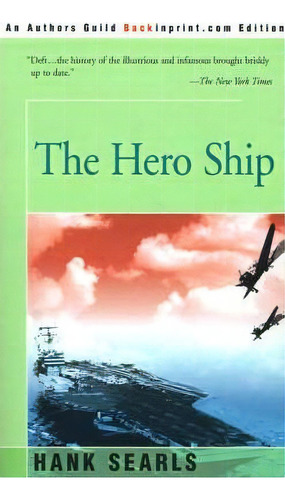 The Hero Ship, De Hank Searls. Editorial Backinprint Com, Tapa Blanda En Inglés