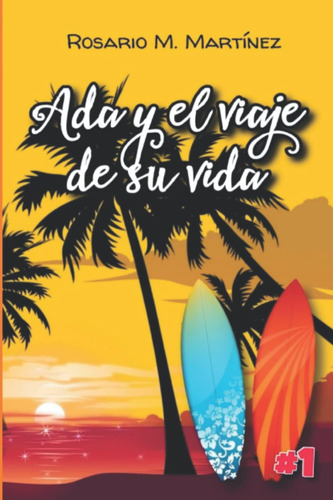 Libro: Ada Y El Viaje De Su Vida: #1 (nuestro Viaje) (spanis