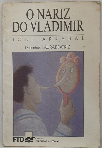 Livro O Nariz Do Vladimir - José Arrabal - Editora Ftd (Usado)