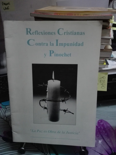 Reflexiones Cristianas Contra La Impunidad Y Pinochet //