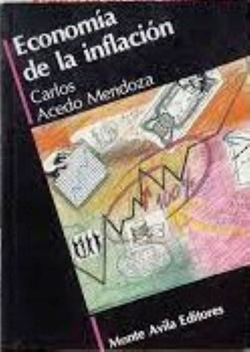 Economía De La Inflación, Carlos Acedo Mendoza