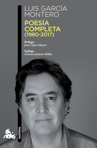 Poesía completa (1980-2017), de GARCIA MONTERO LUIS. Serie Fuera de colección Editorial Tusquets México, tapa blanda en español, 2019