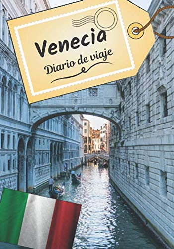 Venecia Diario De Viaje: Cuaderno De Bitacora Para Contar Tu