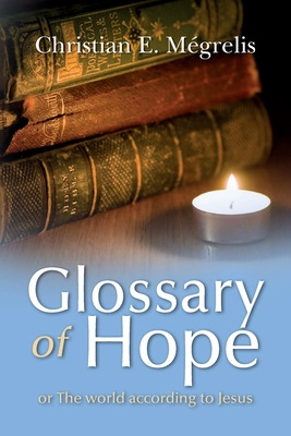 Libro Glossary Of Hope: Or The World According To Jesus -...