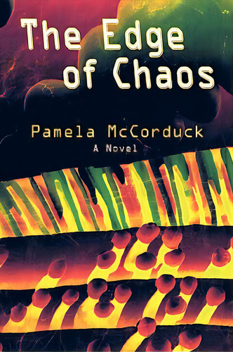 The Edge Of Chaos, De Mccorduck, Pamela. Editorial Sunstone Pr, Tapa Dura En Inglés