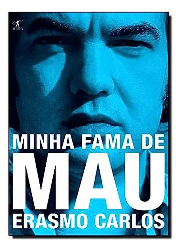 Livro Minha Fama De Mau - Erasmo Carlos [2009]