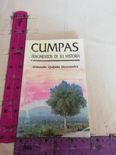 Cumpas Fragmentos De Su Historia Armando Quijada Hernández