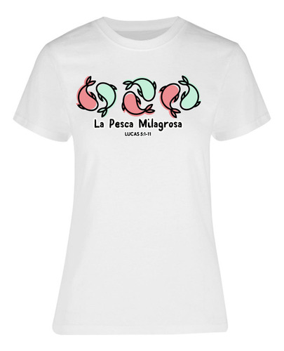 Playera Blusa Mujer La Pesca Milagrosa - Lucas 5:1-11