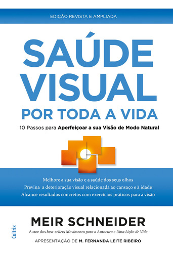 Saúde Visual Por Toda A Vida: 10 Passos para Aperfeiçoar a sua Visão de Modo Natural, de Schneider, Meir. Editora Pensamento Cultrix, capa mole em português, 2019