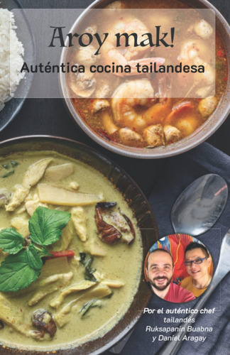 Libro: Aroy Mak! Auténtica Comida Tailandesa: Recetas Y De