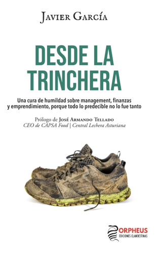 Libro: Desde La Trinchera: Una Cura De Humildad Sobre Manage
