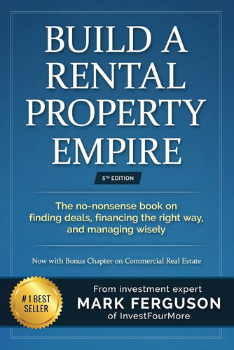 Build A Rental Property Empire: The No-nonsense Book On Find