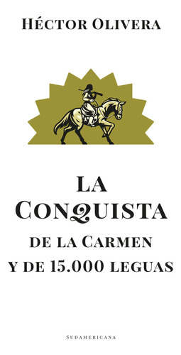 Libro La Conquista De La Carmen Y De 15.000 Leguas - Hector Olivera - Sudamericana