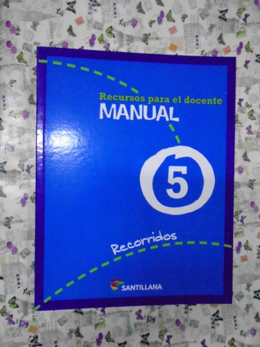 Manual 5 Recursos Para El Docente Recorridos Santillana
