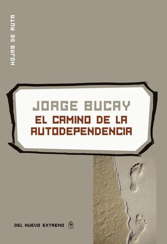 ** Jorge Bucay **  El Camino De La Autodependencia