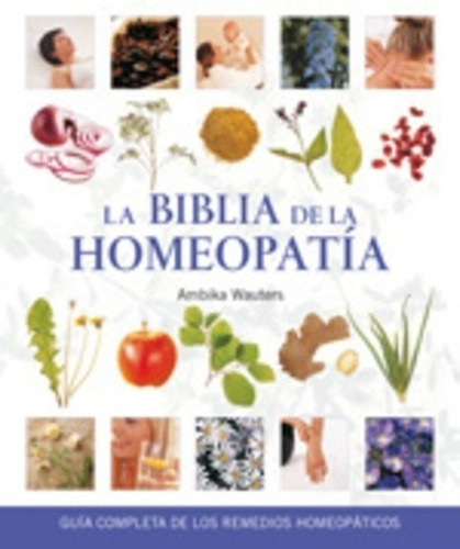 Biblia De La Homeopatia, La - Wauters, Ambika