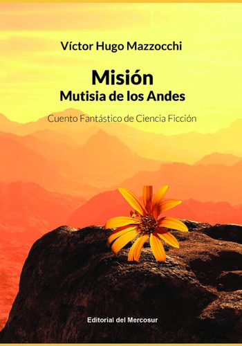 Libro: Misión Mutisia De Los Andes: Cuento Fantástico De Cie