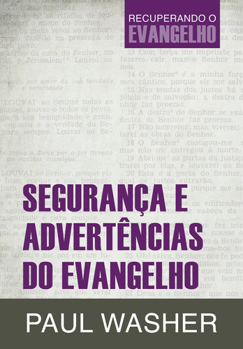 Segurança e advertências do Evangelho, de Washer, Paul. Editora Missão Evangélica Literária, capa mole em português, 2018