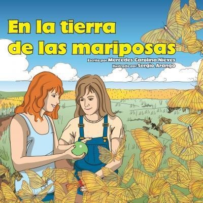 En La Tierra De Las Mariposas - Mercedes Carolina Nieves